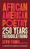 African American Poetry: 250 Years of Struggle & Song (LOA #333): A Library of America Anthology (The Library of America, 233)