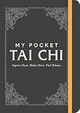 My Pocket Tai Chi: Improve Focus. Reduce Stress. Find Balance. (My Pocket Gift Book Series)