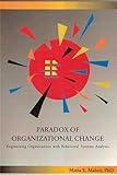 Paradox of Organizational Change: Engineering Organizations with Behavioral Systems Analysis