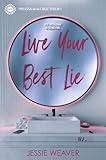 Live Your Best Lie (Like Me Block You)