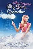 My Fairly Dangerous Godmother (The Fairy Godmother Series)