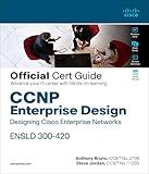 CCNP Enterprise Design ENSLD 300-420 Official Cert Guide: Designing Cisco Enterprise Networks (Certification Guide)