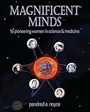 Magnificent Minds: Inspiring Women In Science