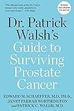 Dr. Patrick Walsh's Guide to Surviving Prostate Cancer