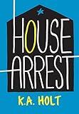 House Arrest: (Young Adult Books, Middle School Books, Books for Teens)