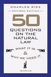 50 Questions on The Natural Law: What It Is and Why We Need It