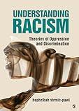 Understanding Racism: Theories of Oppression and Discrimination