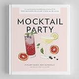 Mocktail Party: 75 Plant-Based, Non-Alcoholic Mocktail Recipes for Every Occasion (Pregnancy Gifts for Expecting Mom)