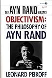 Objectivism: The Philosophy of Ayn Rand (Ayn Rand Library)