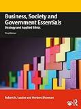 Business, Society and Government Essentials: Strategy and Applied Ethics