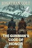 The Gunman’s Code of Honor: A Classic Western Adventure Novel (Guns and Justice in the West)