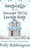 Seashells at The Summer Hotel Lovely Bay: Romantic contemporary women's fiction.