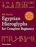 Egyptian Hieroglyphs for Complete Beginners