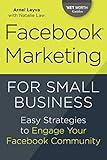 Facebook Marketing for Small Business: Easy Strategies to Engage Your Facebook Community