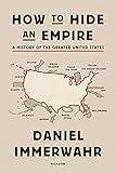 How to Hide an Empire: A History of the Greater United States