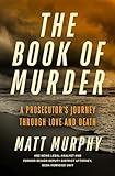 The Book of Murder: A Prosecutor's Journey Through Love and Death