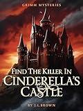 GRIMM MYSTERIES: Find The Killer in Cinderella's Castle | Murder Mystery Game | If You're a Detective at Heart who Loves Solving Murder Mysteries, and Unsolved Cold Cases, This Game is for You.