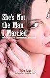 She's Not the Man I Married: My Life with a Transgender Husband