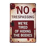 Alotpower Halloween Decorations Indoor&Outdoor, 7.8in x 11.8in Halloween Wall Decor Tin Signs, Retro No Trespassing Signs Funny-Vintage Yard Signs We're Tired of Hiding The Bodies (Retro Style)