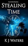 Stealing Time: Book 1 - A Time Travel, Historical Fiction Adventure (Stealing Time Series)