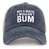 Not A Beach I Wouldn't Bums Hat for Men Retro Hats for Men Trucker Hat Purplish Blue01 Cycling Cap Low Profile for Car Guys