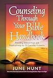 Counseling Through Your Bible Handbook: Providing Biblical Hope and Practical Help for 50 Everyday Problems