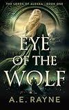 Eye of the Wolf: An Epic Fantasy Adventure (The Lords of Alekka Book 1)