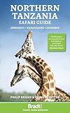 Northern Tanzania: Serengeti, Kilimanjaro, Zanzibar (Bradt Guides)