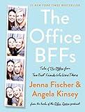 The Office BFFs: Tales of The Office from Two Best Friends Who Were There