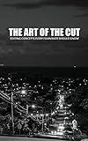 The Art Of The Cut: Editing Concepts Every Filmmaker Should Know