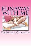 Run Away With Me by DaShaun Charmin (2011-11-27)