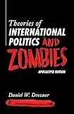 Theories of International Politics and Zombies: Apocalypse Edition