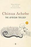 The African Trilogy: Things Fall Apart; Arrow of God; No Longer at Ease (Penguin Classics Deluxe Edition)