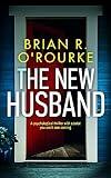 The New Husband: a psychological thriller with a twist you won't see coming