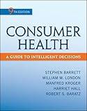 Consumer Health: A Guide To Intelligent Decisions