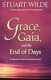 Grace, Gaia, and The End of Days: An Alternative Way for the Advanced Soul