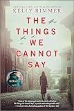 The Things We Cannot Say: A WWII Historical Fiction Novel