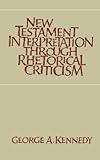 New Testament Interpretation Through Rhetorical Criticism (Studies in Religion)