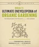 Rodale's Ultimate Encyclopedia of Organic Gardening: The Indispensable Green Resource for Every Gardener