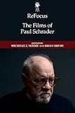 ReFocus: The Films of Paul Schrader (ReFocus: The American Directors Series)