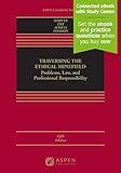 Traversing the Ethical Minefield: Problems, Law, and Professional Responsibility [Connected eBook with Study Center] (Aspen Casebook) (Aspen Casebook Series)