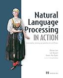 Natural Language Processing in Action: Understanding, analyzing, and generating text with Python