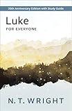 Luke for Everyone: 20th Anniversary Edition with Study Guide (The New Testament for Everyone)