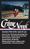 Crime Novels: American Noir of the 1930s and 40s: The Postman Always Rings Twice / They Shoot Horses, Don't They? / Thieves Like Us / The Big Clock / ... / I Married a Dead Man (Library of America)