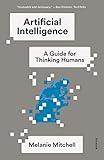 Artificial Intelligence: A Guide for Thinking Humans