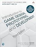 Introduction to Game Design, Prototyping, and Development: From Concept to Playable Game with Unity and C#