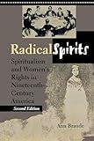 Radical Spirits: Spiritualism and Women's Rights in Nineteenth-Century America, Second Edition