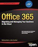 Office 365: Migrating and Managing Your Business in the Cloud