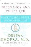 Magical Beginnings, Enchanted Lives: A Holistic Guide to Pregnancy and Childbirth