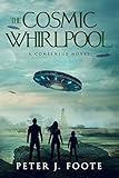 The Cosmic Whirlpool: A Science Fiction Adventure (Consensus Universe Book 2)